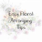 Easy Floral Arranging Tips, Keeping With the Times